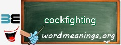 WordMeaning blackboard for cockfighting